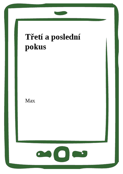 E-kniha Třetí a poslední pokus -  Max