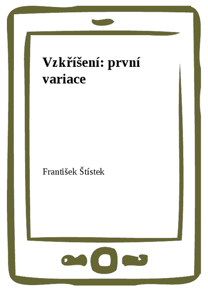 E-kniha Vzkříšení: první variace - František Štístek