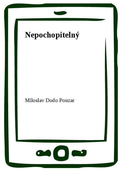 E-kniha Nepochopitelný - Miloslav Dodo Pouzar