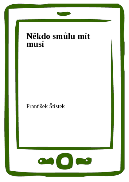 E-kniha Někdo smůlu mít musí - František Štístek