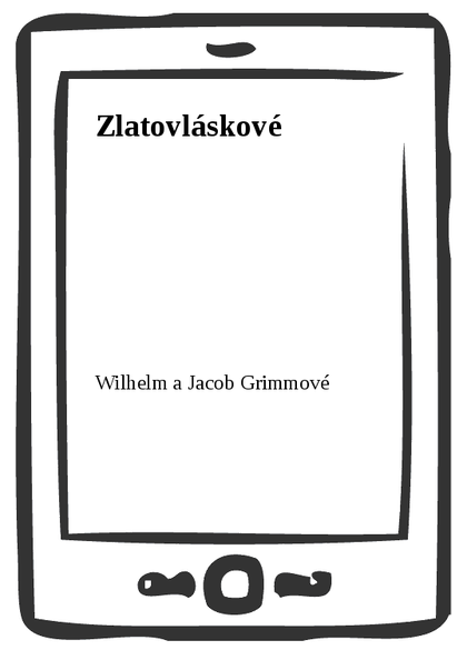 E-kniha Zlatovláskové - Wilhelm a Jacob Grimmové