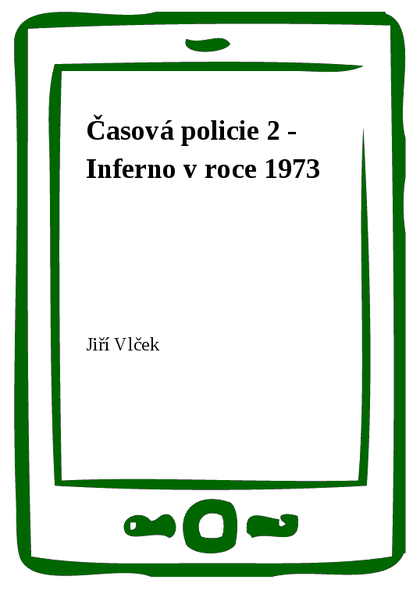E-kniha Časová policie 2 - Inferno v roce 1973 - Jiří Vlček