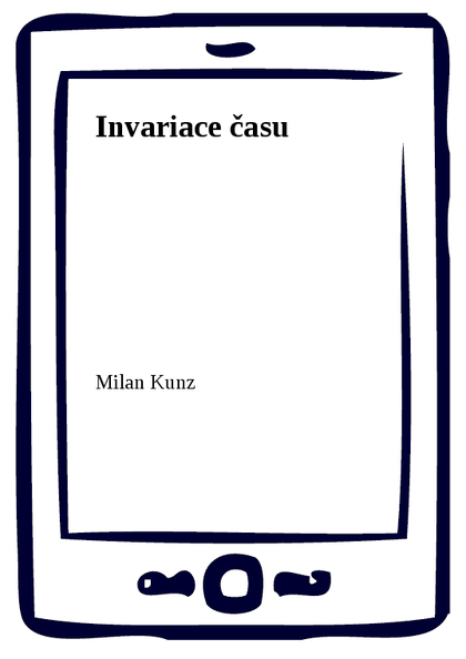 E-kniha Invariace času - Milan Kunz