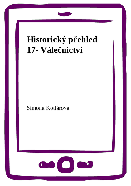 E-kniha Historický přehled 17- Válečnictví - Simona Kotlárová