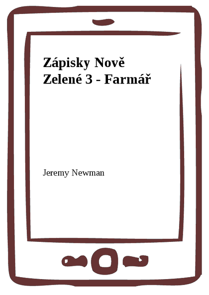 E-kniha Zápisky Nově Zelené 3 - Farmář - Jeremy Newman