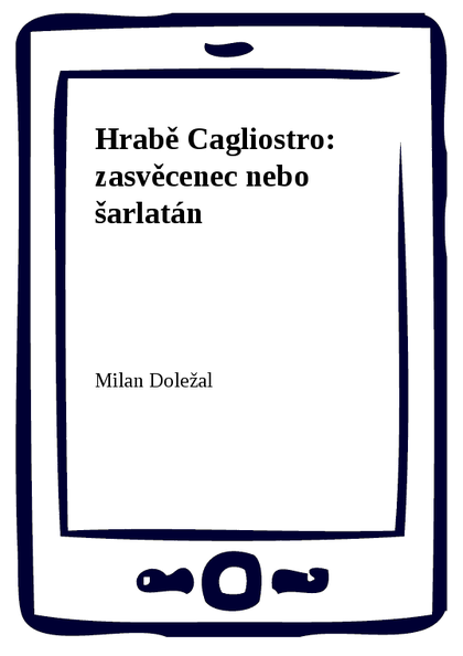 E-kniha Hrabě Cagliostro: zasvěcenec nebo šarlatán - Milan Doležal