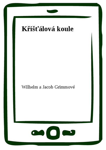 E-kniha Křišťálová koule - Wilhelm a Jacob Grimmové