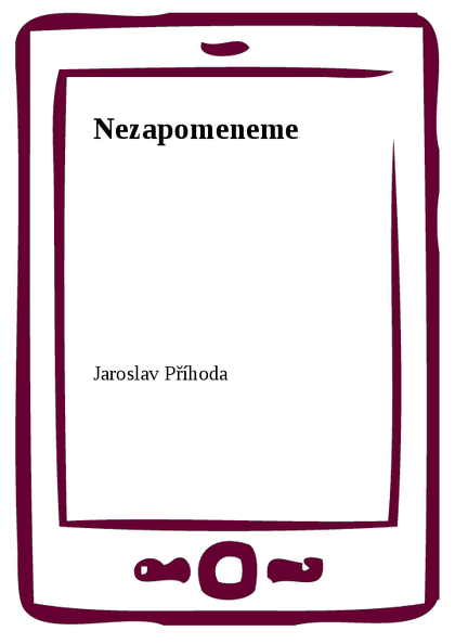 E-kniha Nezapomeneme - Jaroslav Příhoda