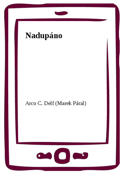 E-kniha Nadupáno - Arco C. Delf