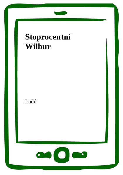 E-kniha Stoprocentní Wilbur -  Ludd
