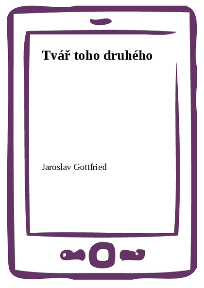 E-kniha Tvář toho druhého - Jaroslav Gottfried