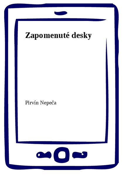 E-kniha Zapomenuté desky - Pirvín Nepeča