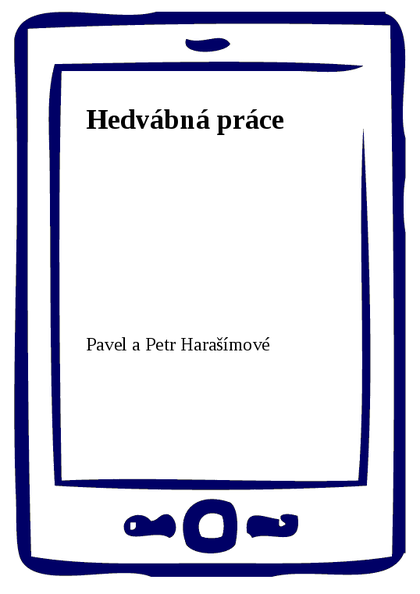 E-kniha Hedvábná práce - Pavel a Petr Harašímové