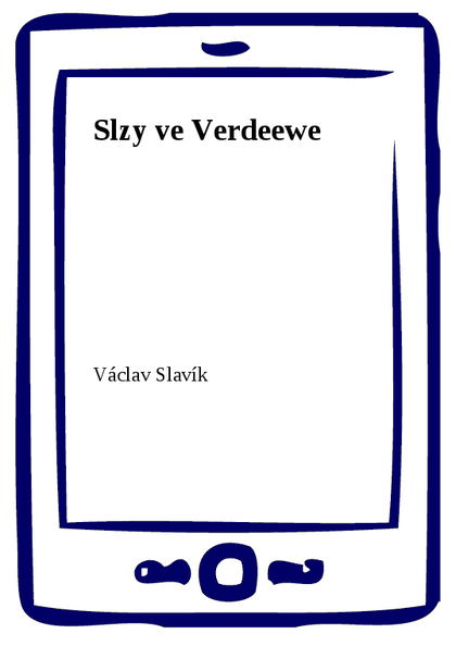 E-kniha Slzy ve Verdeewe - Václav Slavík