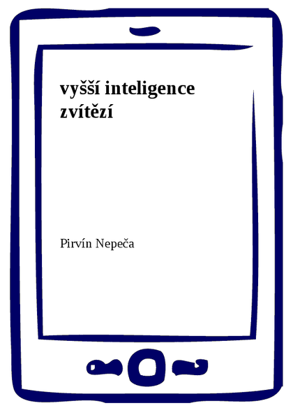 E-kniha vyšší inteligence zvítězí - Pirvín Nepeča