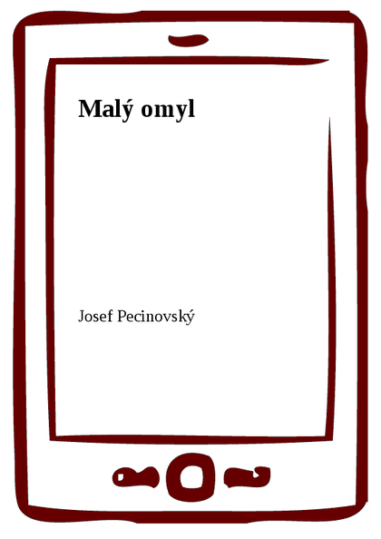 E-kniha Malý omyl - Josef Pecinovský