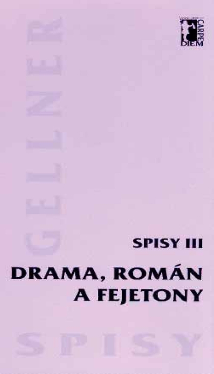 E-kniha Drama, román a fejetony - Spisy III - František Gellner